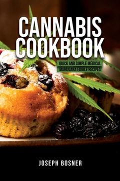 portada Cannabis Cookbook: Quick and Simple Medical Marijuana Edible Recipes (en Inglés)