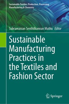 portada Sustainable Manufacturing Practices in the Textiles and Fashion Sector (en Inglés)