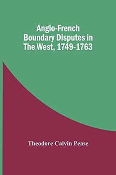portada Anglo-French Boundary Disputes in the West, 1749-1763 (in English)