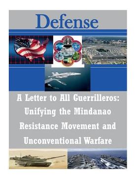portada A Letter to All Guerrilleros: Unifying the Mindanao Resistance Movement and Unconventional Warfare (in English)