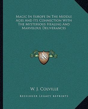 portada magic in europe in the middle ages and its connection with the mysterious healing and marvelous deliverances
