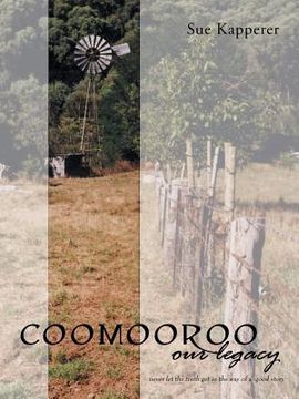 portada Coomooroo-Our Legacy: Never Let the Truth Get in the Way of a Good Story (in English)