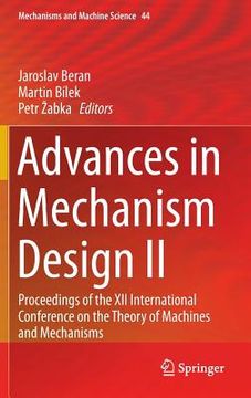 portada Advances in Mechanism Design II: Proceedings of the XII International Conference on the Theory of Machines and Mechanisms (en Inglés)
