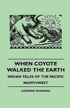 portada when coyote walked the earth - indian tales of the pacific northwest (in English)