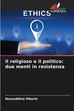 portada Il religioso e il politico: due menti in resistenza (in Italian)