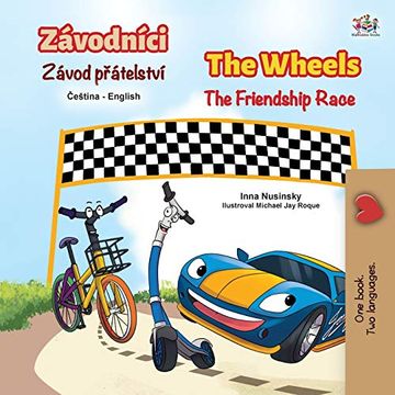 portada The Wheels the Friendship Race (Czech English Bilingual Children'S Book) (Czech English Bilingual Collection) (en Checo)