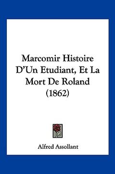 portada Marcomir Histoire D'Un Etudiant, Et La Mort De Roland (1862) (en Francés)
