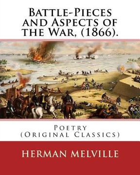 portada Battle-Pieces and Aspects of the War, (1866). By: Herman Melville: Poetry (Original Classics) (en Inglés)