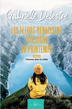 portada Les fleurs renaissent toujours au printemps - Tome 3: Frissons dans la vallée (in French)