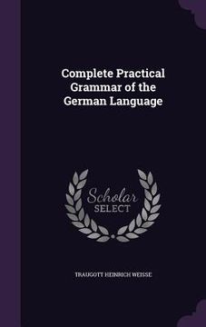 portada Complete Practical Grammar of the German Language (en Inglés)