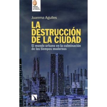 portada La Destrucción de la Ciudad: El Mundo Urbano en la Culminación de los Tiempos Modernos (in Spanish)