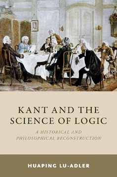 portada Kant and the Science of Logic: A Historical and Philosophical Reconstruction 