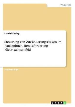 portada Steuerung Von Zinsanderungsrisiken Im Bankenbuch. Herausforderung Niedrigzinsumfeld (German Edition)