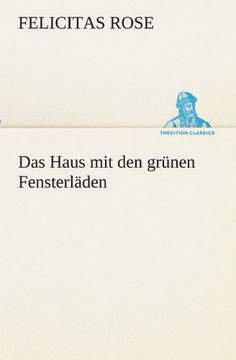 portada Das Haus mit den grünen Fensterläden (TREDITION CLASSICS) (German Edition)