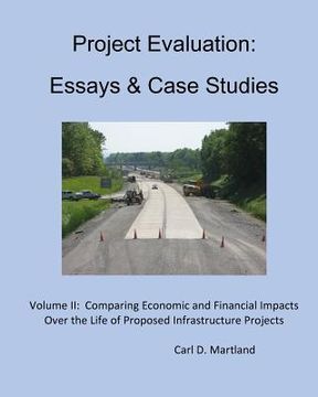 portada Project Evaluation: Essays and Case Studies: Comparing Economic and Financial Impacts Over the Life of Proposed Infrastructure Projects (en Inglés)