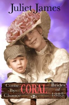 portada Coral Come-By-Chance brides of 1885: Sweet Montana Western Bride Romance (Volume 2)