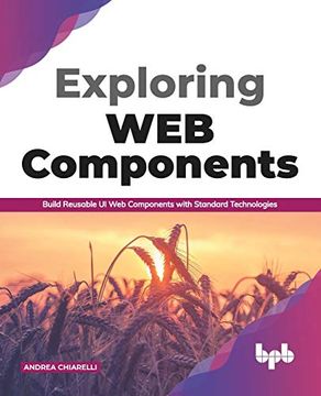 portada Exploring web Components: Build Reusable ui web Components With Standard Technologies 