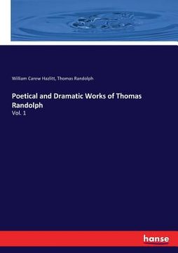 portada Poetical and Dramatic Works of Thomas Randolph: Vol. 1