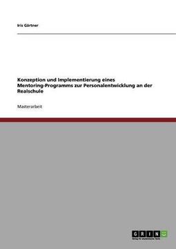portada Konzeption und Implementierung eines Mentoring-Programms zur Personalentwicklung an der Realschule (German Edition)