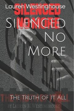 portada Silenced No More: The Truth of It All (en Inglés)