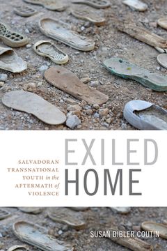 portada Exiled Home: Salvadoran Transnational Youth in the Aftermath of Violence (in English)