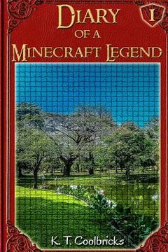 portada Diary of a Minecraft Legend: Book 1 (en Inglés)