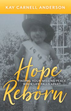 portada Hope Reborn: Finding Your Missing Peace When Life Falls Apart (en Inglés)