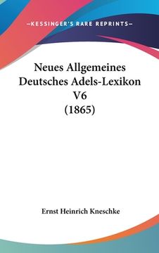 portada Neues Allgemeines Deutsches Adels-Lexikon V6 (1865) (in German)