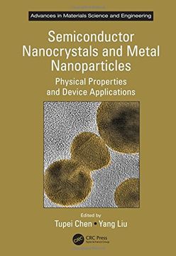 portada Semiconductor Nanocrystals and Metal Nanoparticles: Physical Properties and Device Applications (Advances in Materials Science and Engineering)