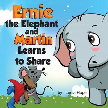 portada Ernie the Elephant and Martin Learn to Share (en Inglés)