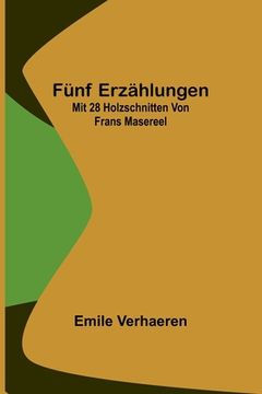 portada Fünf Erzählungen; Mit 28 Holzschnitten von Frans Masereel 