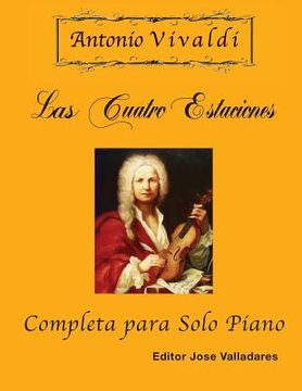 portada Antonio Vivaldi - Las Cuatro Estaciones, Completa: para Solo Piano