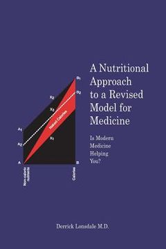 portada A Nutritional Approach to a Revised Model for Medicine: Is Modern Medicine Helping You?