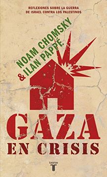 portada Gaza En Crisis: Reflexiones Sobre La Guerra De Israel Contra Los Palestinos (pensamiento)