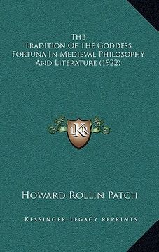 portada the tradition of the goddess fortuna in medieval philosophy and literature (1922) (en Inglés)