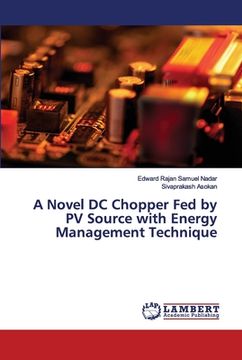 portada A Novel DC Chopper Fed by PV Source with Energy Management Technique (in English)