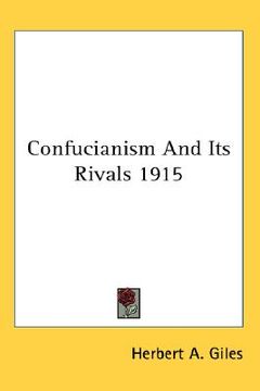 portada confucianism and its rivals 1915 (en Inglés)