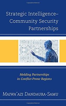 portada Strategic Intelligence-Community Security Partnerships: Molding Partnerships in Conflict-Prone Regions