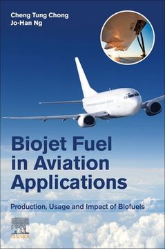 portada Biojet Fuel in Aviation Applications: Production, Usage and Impact of Biofuels 