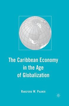 portada The Caribbean Economy in the Age of Globalization (en Inglés)