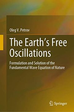 portada The Earth's Free Oscillations: Formulation and Solution of the Fundamental Wave Equation of Nature (en Inglés)