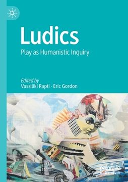 portada Ludics: Play as Humanistic Inquiry (en Inglés)
