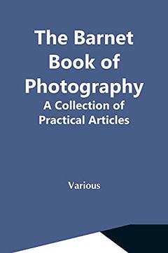 portada The Barnet Book of Photography: A Collection of Practical Articles (en Inglés)