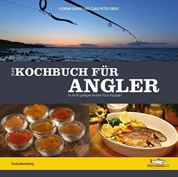 portada Das Kochbuch für Angler: So Leicht Gelingen Leckere Fischrezepte! (en Alemán)