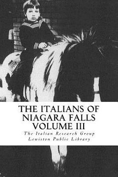 portada The Italians of Niagara Falls, Volume III (en Inglés)