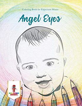 portada Angel Eyes: Coloring Book for Expectant Moms (en Inglés)