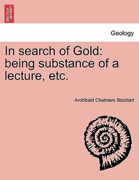 portada in search of gold: being substance of a lecture, etc. (en Inglés)