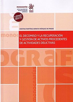 portada El Decomiso y la Recuperación y Gestión de Activos Procedentes de Actividades Delictivas (in Spanish)