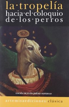 portada LA TROPELIA HACIA EL COLOQUIO DE LOS PERROS (in Spanish)