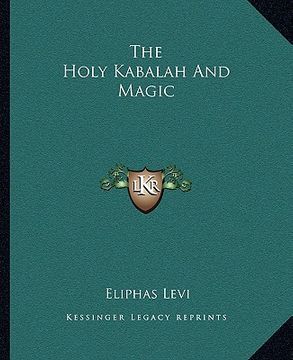 portada the holy kabalah and magic (en Inglés)